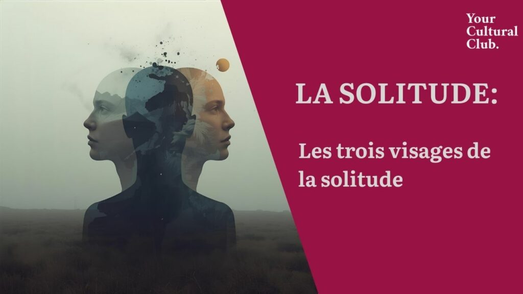 solitude, les 3 visages
