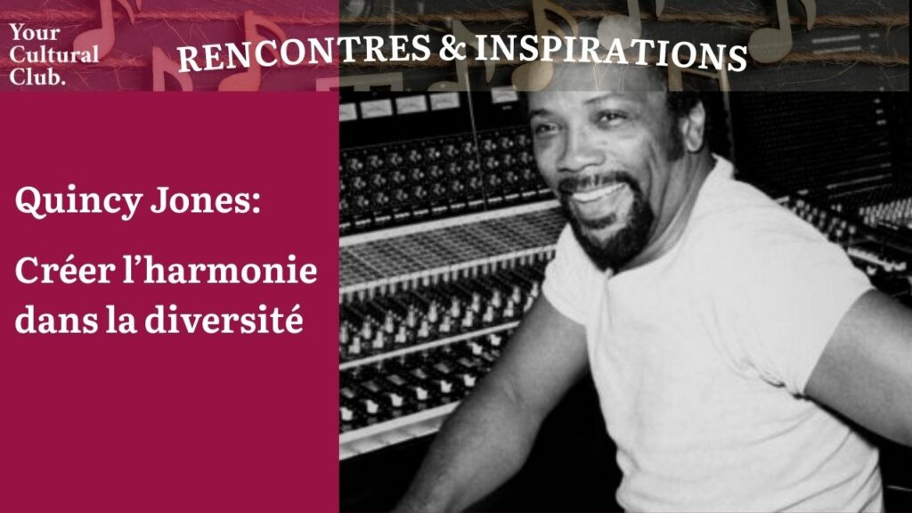 Quincy jones, creer de l'harmonie dans la diversité